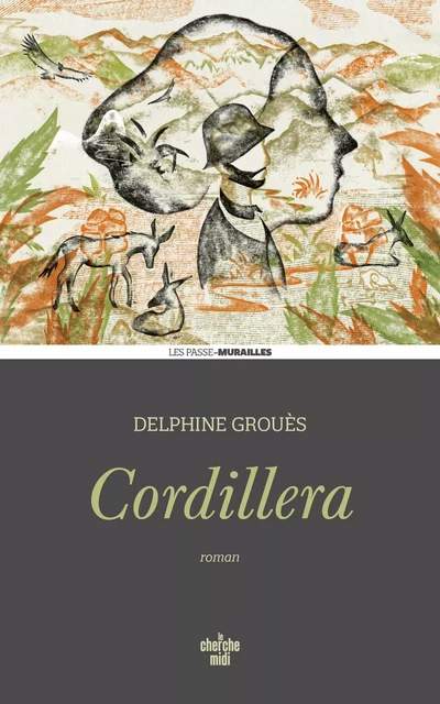 Cordillera - Delphine Grouès - Cherche Midi