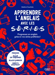 Apprendre l'anglais avec les séries - progressez en anglais grâce à vos séries préférées : Friends, Game of Thrones, Grey's Anatomy...