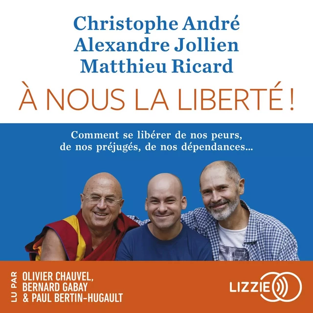 A nous la liberté - Christophe André, Alexandre Jollien, Matthieu Ricard - Univers Poche