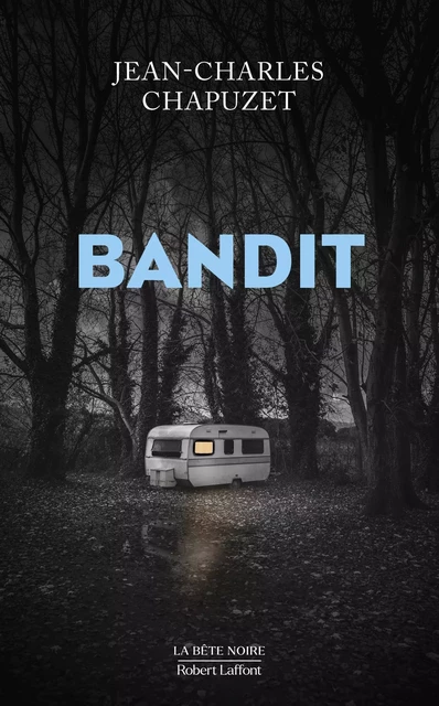 Bandit - Jean-Charles Chapuzet - Groupe Robert Laffont