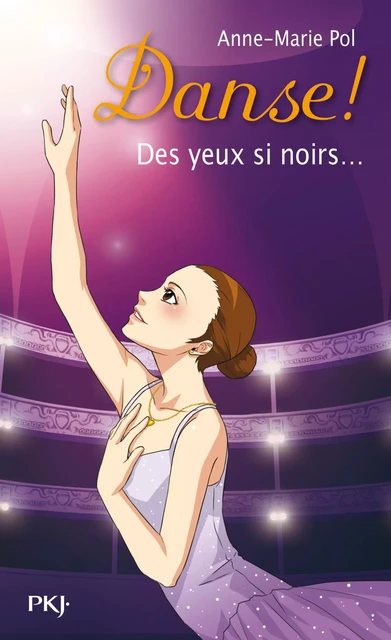 Danse ! tome 19 : Des yeux si noirs... - Anne-Marie Pol - Univers Poche