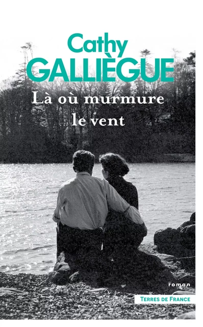 Là où murmure le vent - Cathy Galliègue - Place des éditeurs