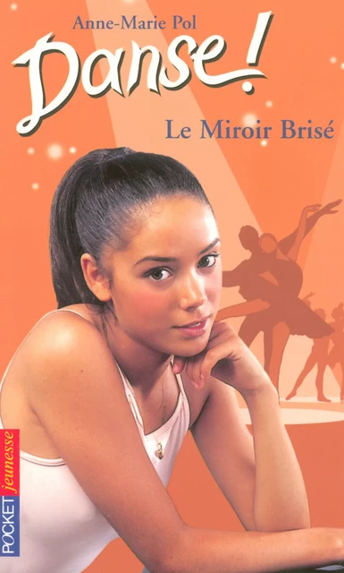 Danse ! tome 20 : Le miroir brisé - Anne-Marie Pol - Univers Poche