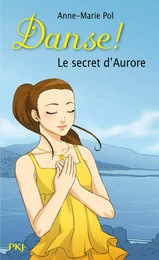 Danse ! tome 22 : Le secret d'Aurore