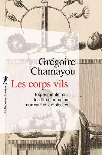 Les corps vils - Grégoire Chamayou - La Découverte