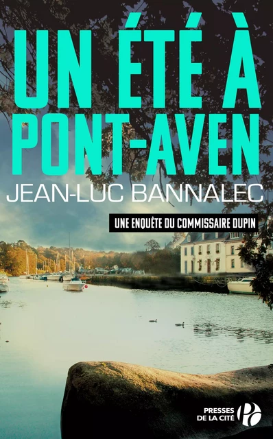 Un été à Pont-Aven. Une enquête du commissaire Dupin : une série diffusée sur France TV - Jean-Luc Bannalec - Place des éditeurs