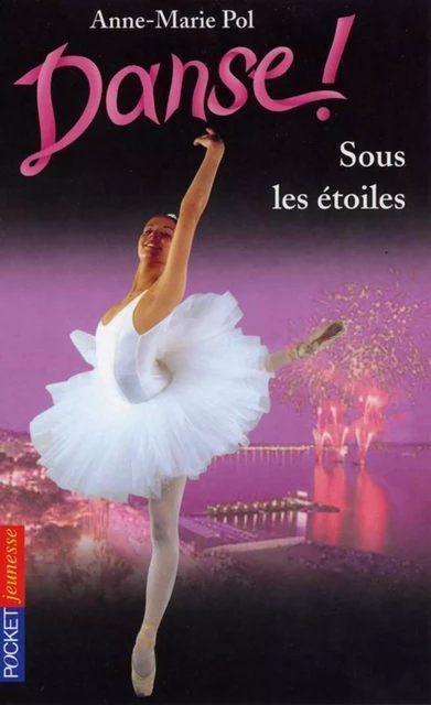 Danse ! tome 24 : Sous les étoiles - Anne-Marie Pol - Univers Poche