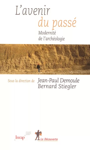 L'avenir du passé - Jean-Paul Demoule, Bernard Stiegler - La Découverte