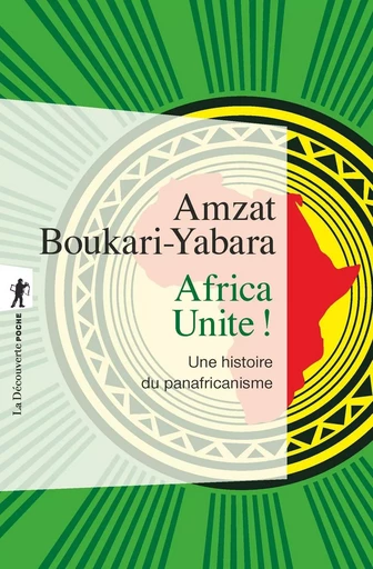 Africa Unite ! - Amzat Boukari-Yabara - La Découverte