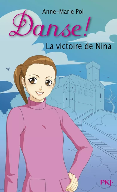 Danse ! tome 26 : La victoire de Nina - Anne-Marie Pol - Univers Poche