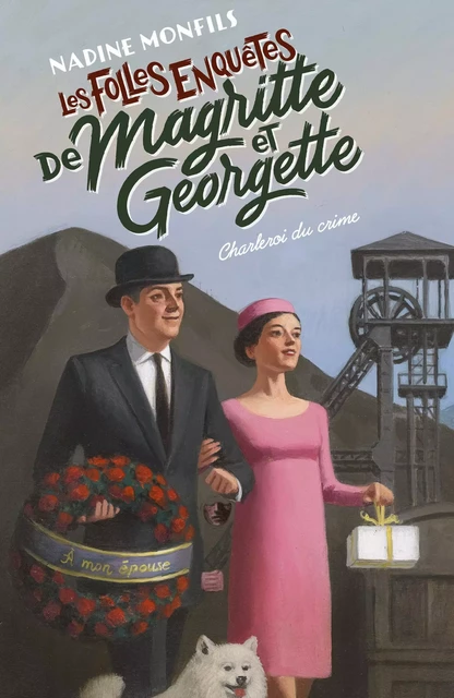 Les Folles enquêtes de Magritte et Georgette : Charleroi du crime - Nadine Monfils - Groupe Robert Laffont