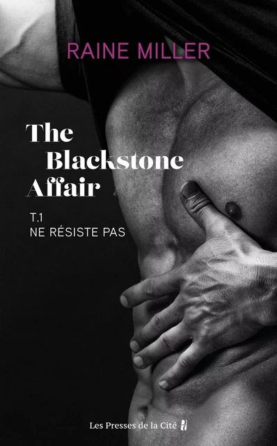 Ne résiste pas (T. 1) : The Blackstone Affair - Raine Miller - Place des éditeurs