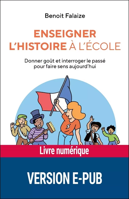 Enseigner l'histoire à l'école - Benoît Falaize - Retz