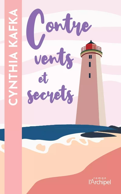 Contre vents et secrets - Cynthia Kafka - L'Archipel