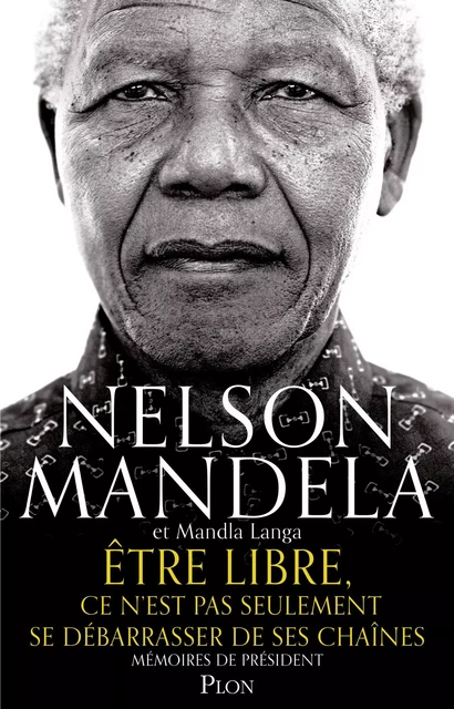 Être libre, ce n'est pas seulement se débarrasser de ses chaînes - Nelson Mandela, Mandla Langa - Place des éditeurs