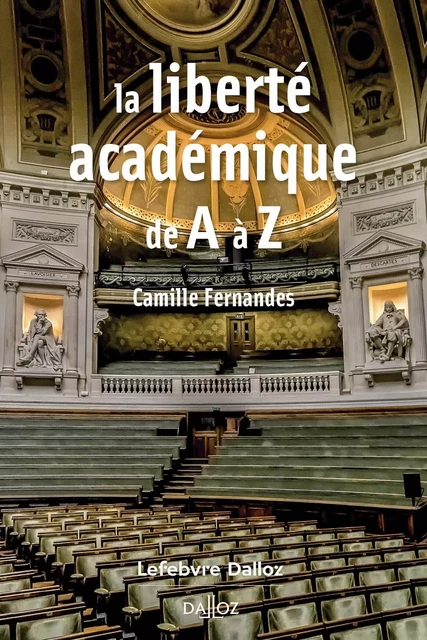 La liberté académique de A à Z - Camille Fernandes - Groupe Lefebvre Dalloz