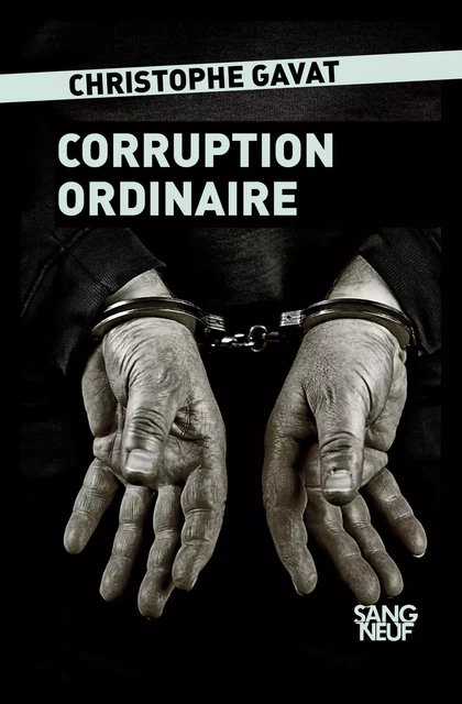 Corruption ordinaire - Christophe Gavat - Place des éditeurs