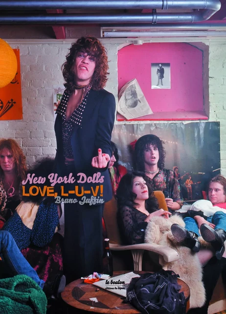 New York Dolls - Love, L-U-V! - Bruno Juffin - Le Boulon