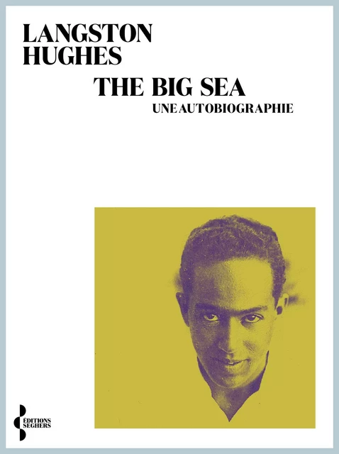 The Big Sea - Langston Hughes - Groupe Robert Laffont