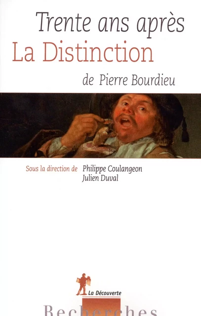 Trente ans après La Distinction, de Pierre Bourdieu - Philippe Coulangeon, Julien Duval - La Découverte