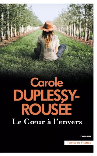 Le Coeur à l'envers - Carole Duplessy-Rousée - Place des éditeurs