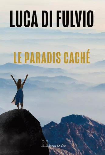 Le paradis caché - Luca di Fulvio - Slatkine