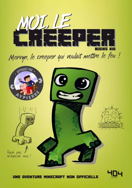 Moi, le creeper - Une aventure Minecraft - Roman junior - Dès 8 ans - Kid Bood - edi8