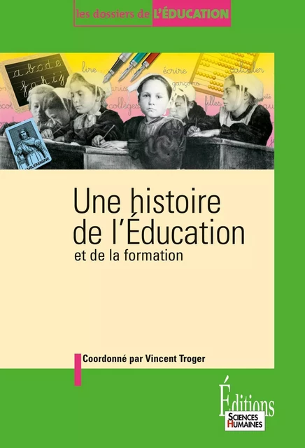 Une histoire de l'éducation et de la formation - Vincent Troger - Sciences Humaines