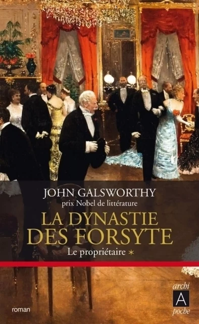 La dynastie des Forsyte - tome 1 Le propriétaire - John Galsworthy - L'Archipel