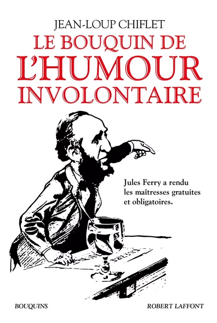 Le Bouquin de l'humour involontaire - Jean-Loup Chiflet - Groupe Robert Laffont