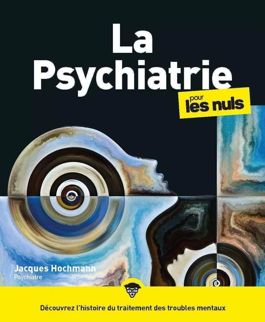 La Psychiatrie pour les Nuls, grand format, 2e éd - Jacques Hochmann - edi8