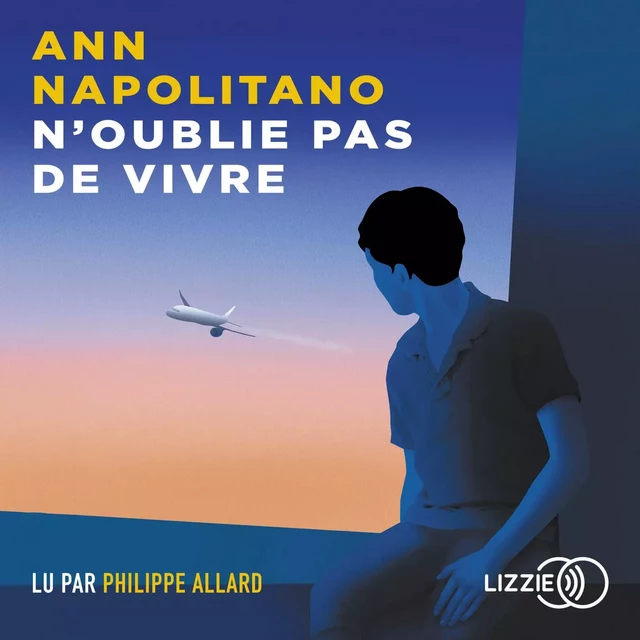 N'oublie pas de vivre - Ann Napolitano - Univers Poche