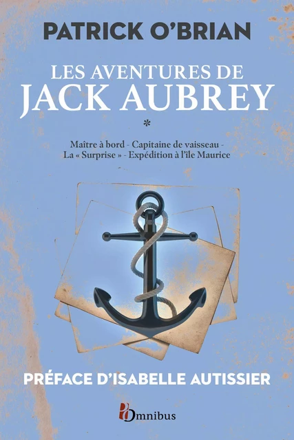 Les Aventures de Jack Aubrey, volume 1 : Saga de Patrick O'Brian, nouvelle édition des romans historiques cultes de la littérature maritime, livres d'aventures - Année de la mer 2024-2025 - Patrick O'BRIAN - Place des éditeurs