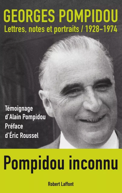 Lettres, notes et portraits / 1928-1974 - Alain Pompidou - Groupe Robert Laffont