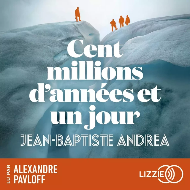 Cent millions d'années et un jour - Jean-Baptiste Andrea - Univers Poche