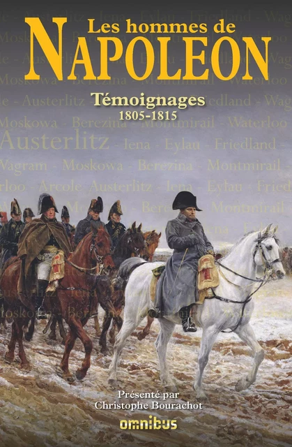 Les Hommes de Napoléon - Christophe Bourachot - Place des éditeurs