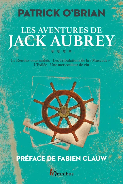 Les Aventures de Jack Aubrey, volume 4 : Saga de Patrick O'Brian, nouvelle édition des romans historiques cultes de la littérature maritime, livres d'aventures - Année de la mer 2024-2025 - Patrick O'BRIAN - Place des éditeurs