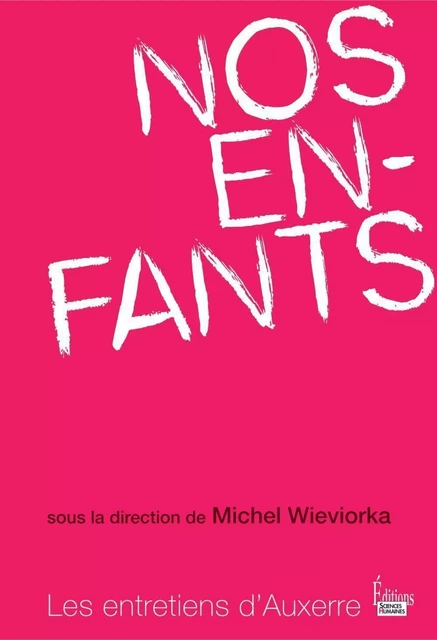 Nos enfants - Michel Wieviorka - Sciences Humaines