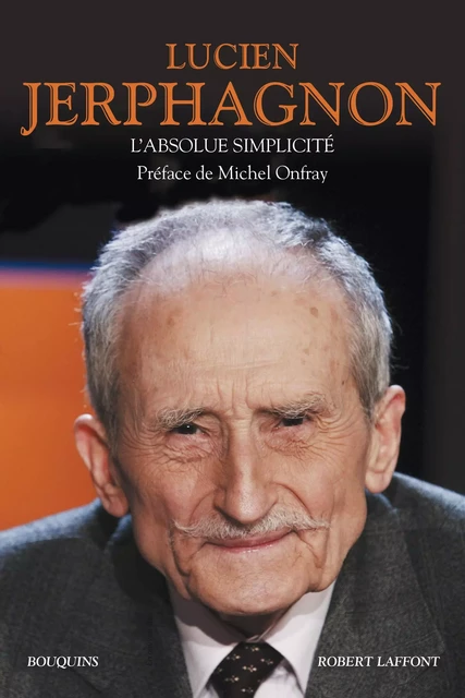 L'Absolue Simplicité - Lucien Jerphagnon - Groupe Robert Laffont