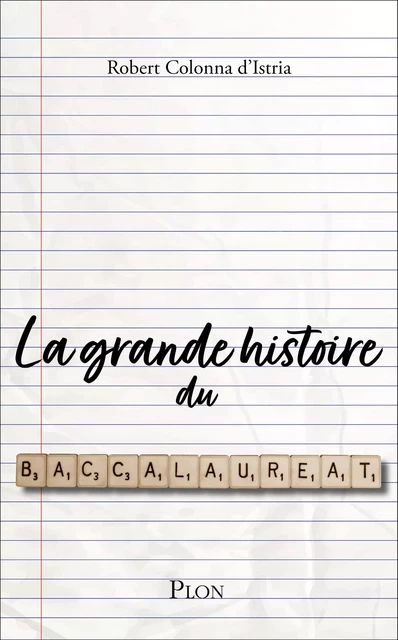 La grande histoire du baccalauréat - Robert Colonna d'Istria - Place des éditeurs