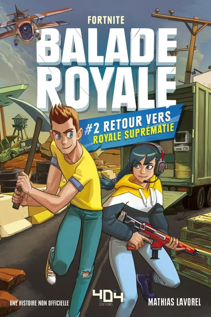 Balade Royale, Tome 2 : Retour vers Royale Suprématie - Lecture roman ado Fortnite - Dès 11 ans - Mathias Lavorel - edi8