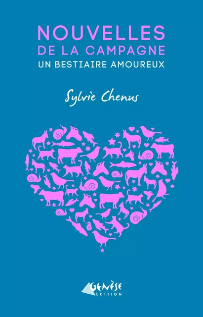 Nouvelles de la campagne / Un bestiaire amoureux - Sylvie Chenus - Numérique