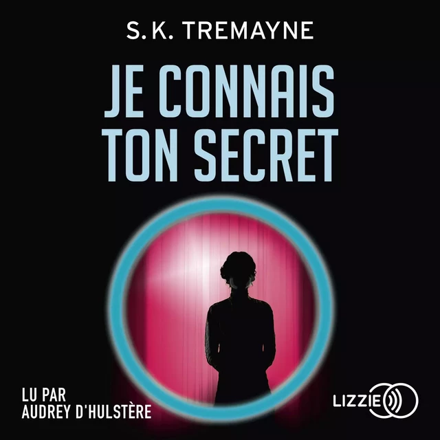 Je connais ton secret - S. K. Tremayne - Univers Poche