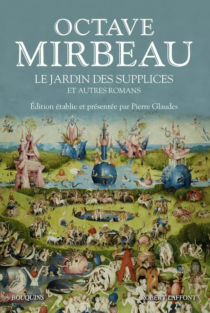 Le Jardin des supplices et autres romans - Octave Mirbeau - Groupe Robert Laffont