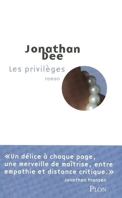 Les privilèges - Jonathan Dee - Place des éditeurs