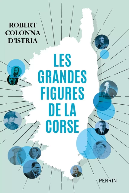 Les grandes figures de la Corse - Robert Colonna d'Istria - Place des éditeurs