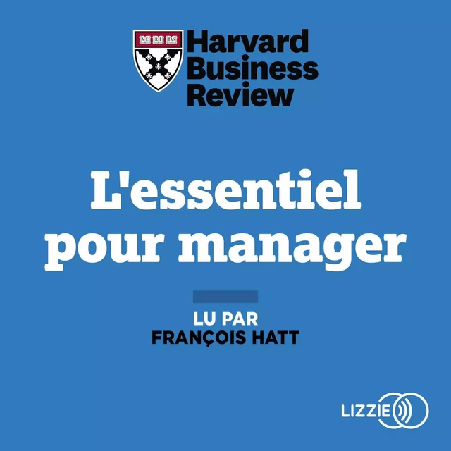 L'essentiel pour manager - Christopher A. Bartlett,  Harvard Business Review, Richard Luecke - Univers Poche