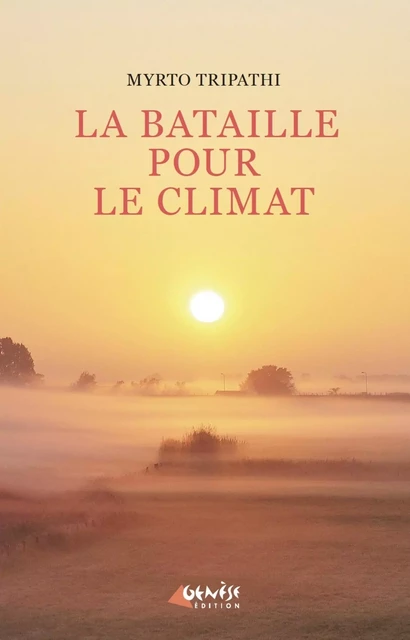 La bataille pour le climat - Myrto Tripathi - Numérique