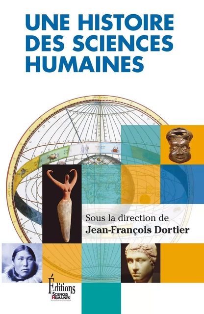 Une histoire des sciences humaines - Jean-François Dortier - Sciences Humaines