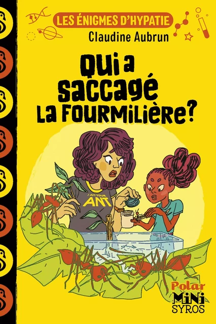 Les énigmes d'Hypatie : Qui a saccagé la fourmilière ? - Claudine Aubrun - Nathan